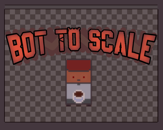 Bot to Scale Game Cover