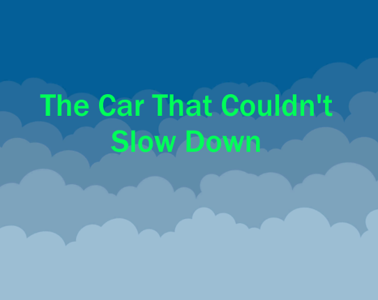 The Car That Couldn't Slow Down Game Cover