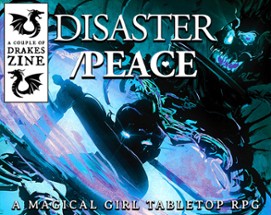 DISASTER/PEACE - Magical Girls Forged in the Dark Image
