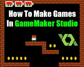 How To Make Games In GameMaker Studio Image