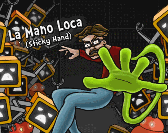 La Mano Loca (Sticky Hand) Game Cover