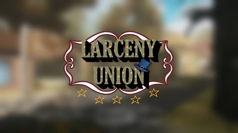 Larceny Union (Early Access) Game Cover