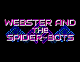 Webster and the Spider-Bots Image