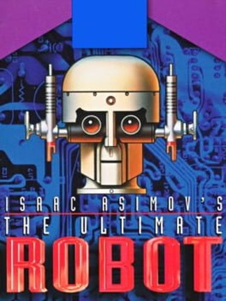 Isaac Asimov's The Ultimate Robot Game Cover