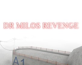 DR MILOS REVENGE Image