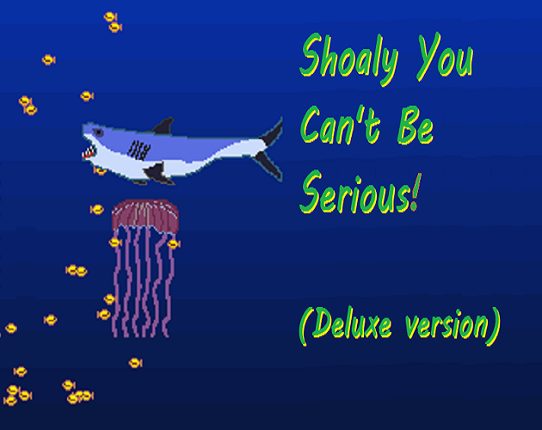 Shoaly You Can't Be Serious! (Deluxe version) Game Cover