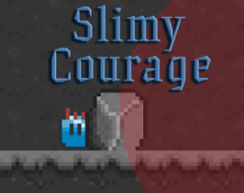 Slimy Courage Image