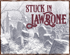 Stuck in Jawbone Image