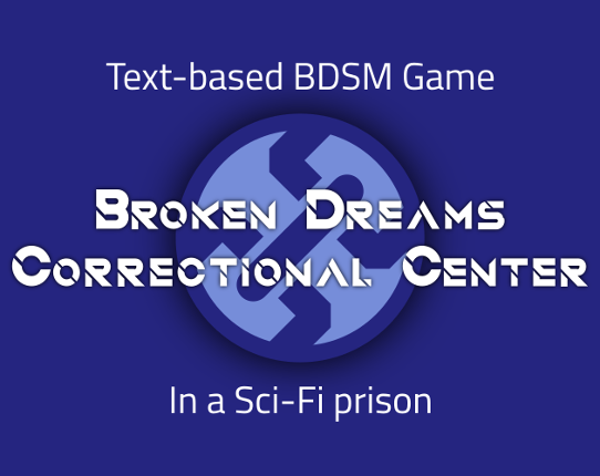 Broken Dreams Correctional Center Game Cover