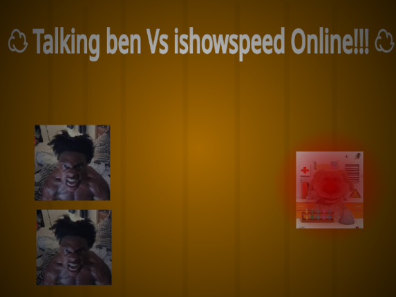 ☁ Talking ben Vs ishowspeed Online!!! ☁ (Update!) Game Cover