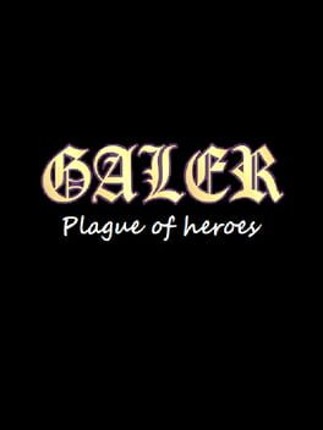 GALER: Plague of Heroes Game Cover