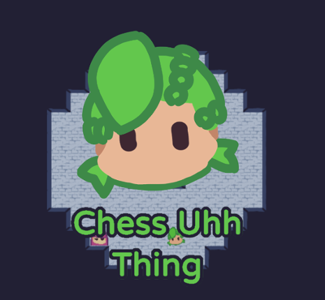 ChessUhhThing Game Cover