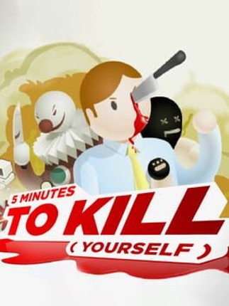 5 Minutes to Kill Yourself Game Cover