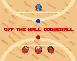 Off the Wall Dodgeball (S2021 Team 12) Image