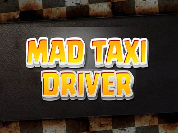 Mad Taxi Driver Game Cover