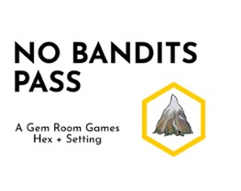 No Bandits Pass Image