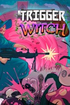Trigger Witch Image