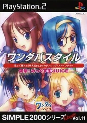 Simple 2000 Series Ultimate Vol. 11: Wandaba Style - Totsugeki! Mix Live Juice Game Cover