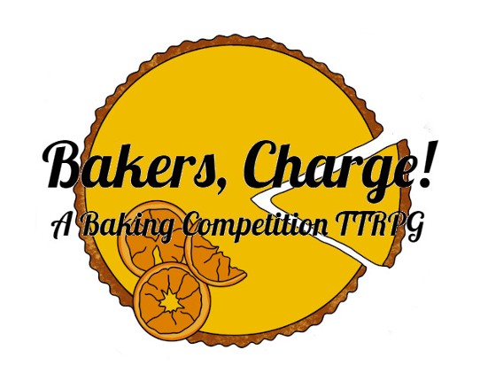 Bakers, Charge!  A Baking Competition TTRPG Game Cover