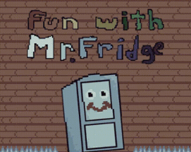 Fun with Mr. Fridge Image