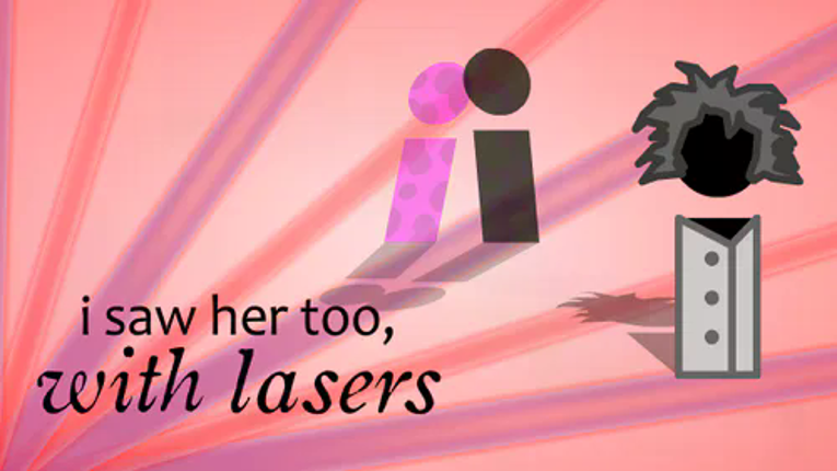 i saw her too, with lasers Game Cover