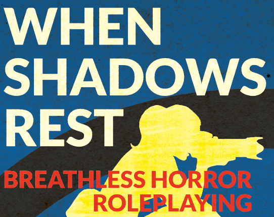 When Shadows Rest Game Cover