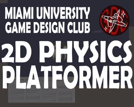 MGDC GAME 6 - 2D PHYSICS PLATFORMER Game Cover