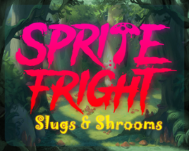 Sprite Fright: Slugs & Shrooms Image