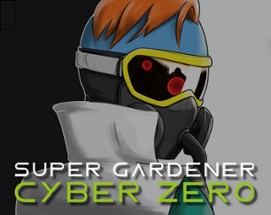 Super Gardener Cyber Zero Image