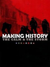 Making History: The Calm & the Storm Image