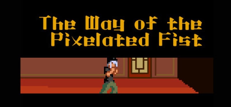 The Way of the Pixelated Fist Game Cover