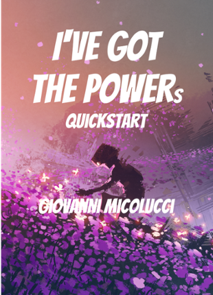 I'Ve Got The Powers - Quickstart Game Cover