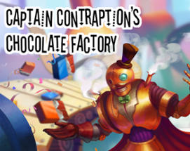 Captain Contraption's Chocolate Factory Image