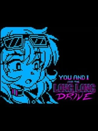 You and I and the Long, Long Drive Game Cover