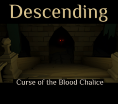 Descending - Curse of the Blood Chalice Image