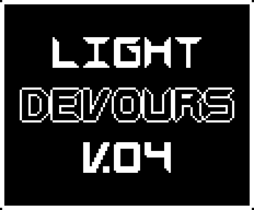 Light Devours - Early Build v0.4 Game Cover