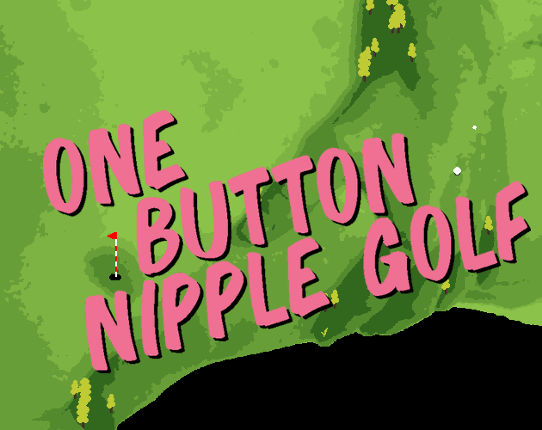 ONE BUTTON NIPPLE GOLF Game Cover