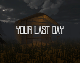 YOUR LAST DAY Image