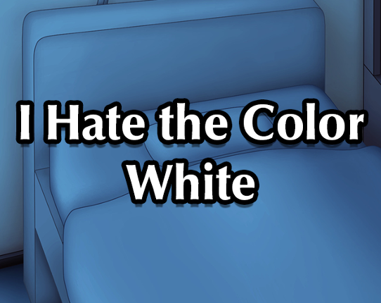 I Hate the Color White Game Cover