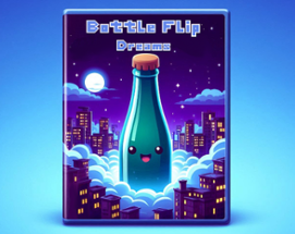 Bottle Flip Dreams ᗪ乇爪ㄖ Image