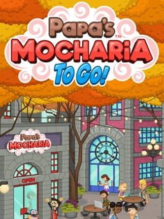 Papa's Mocharia To Go! Game Cover