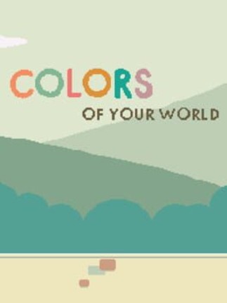 Colors of Your World Game Cover