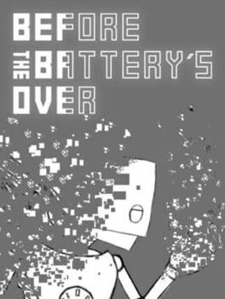 Before the battery´s over Game Cover