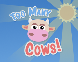 Too Many Cows Image