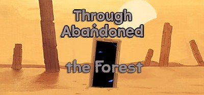 Through Abandoned: The Forest Image