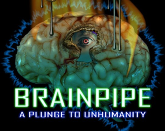 BRAINPIPE: A Plunge to Unhumanity Game Cover