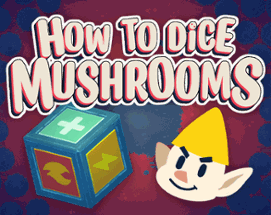 How to Dice Mushrooms Image