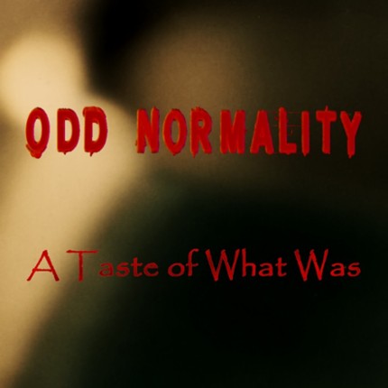 Odd Normality: A Taste of What Was Game Cover