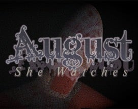 August: She Watches (Demo) Image