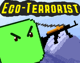 Eco-Terrorist Image